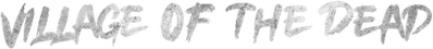 Village of the Dead Logo