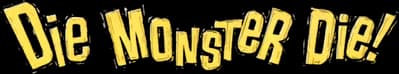 Die, Monster, Die! Logo