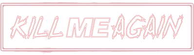 Kill Me Again Logo