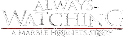 Always Watching: A Marble Hornets Story Logo
