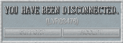 >YOU HAVE BEEN DISCONNECTED. Logo