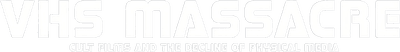 VHS Massacre: Cult Films and the Decline of Physical Media Logo