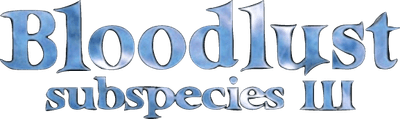 Bloodlust: Subspecies III Logo