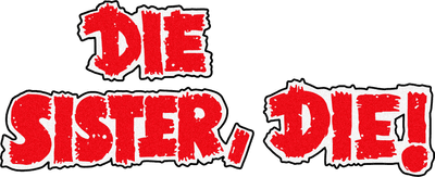 Die Sister, Die! Logo