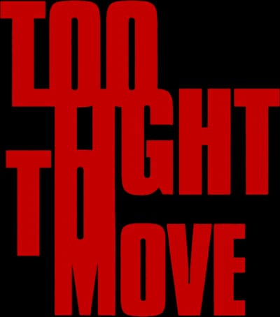 Too Tight to Move Logo