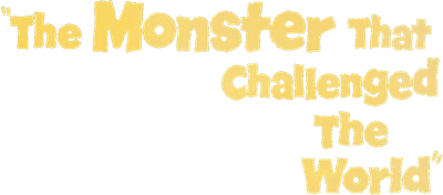 The Monster That Challenged the World Logo
