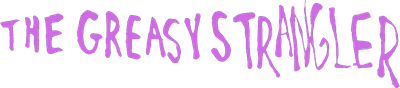The Greasy Strangler Logo