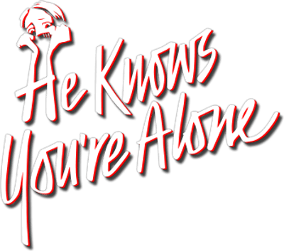 He Knows You're Alone Logo
