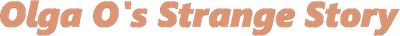 Olga O's Strange Story Logo