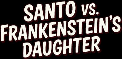 Santo vs. Frankenstein's Daughter Logo