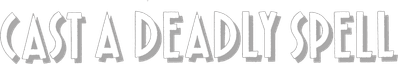 Cast a Deadly Spell Logo