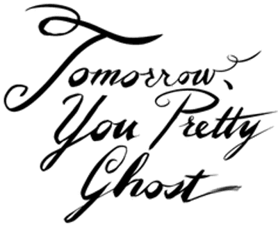 Tomorrow, You Pretty Ghost Logo