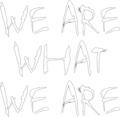 We Are What We Are Logo