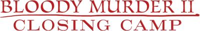 Bloody Murder 2: Closing Camp Logo