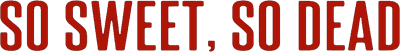 So Sweet, So Dead Logo